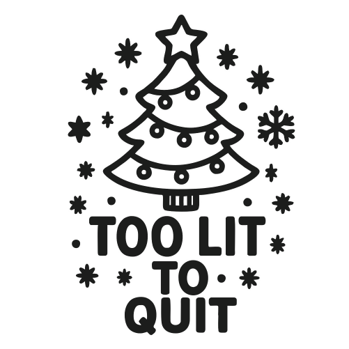 Too Lit to Quit - Digital File - XCS Friendly Digital My Custom Designs PDF