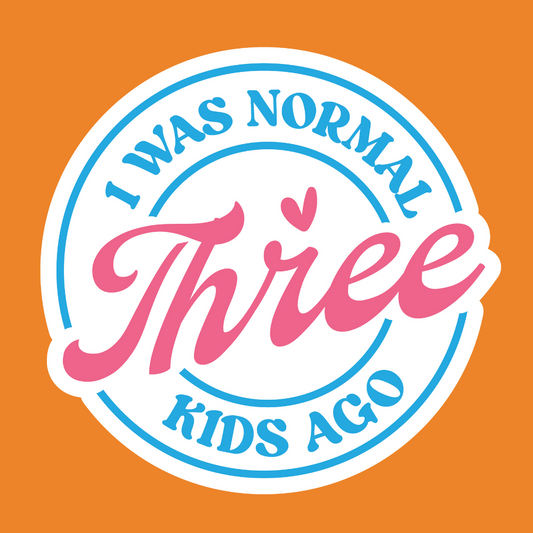 I was normal Three kids ago - Pregnant Stickers - Digital File Digital My Custom Designs ZIP File