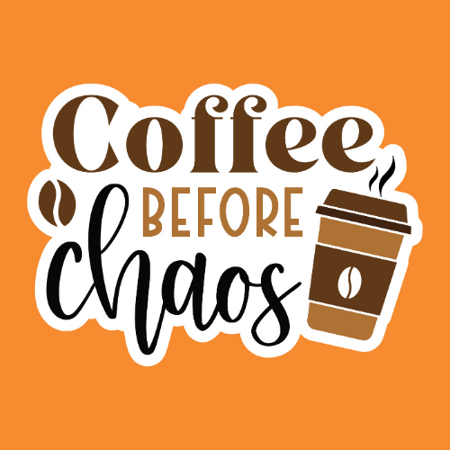 Coffee Before Chaos - Stickers - Digital File Digital My Custom Designs ZIP File